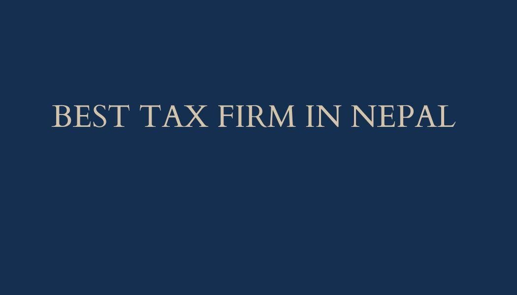 Best Tax Firm in Nepal